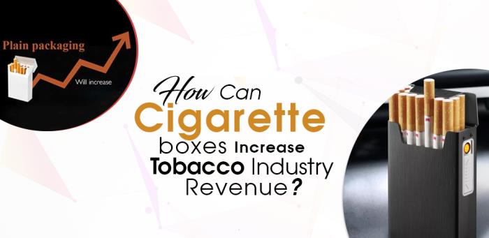 How can Cigarette Boxes Increase Tobacco Industry Revenue?